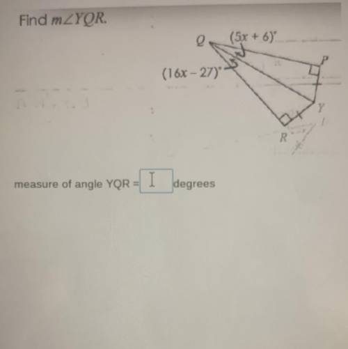 Find m
measure of angle YQR=? Degrees