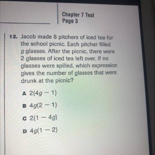 12. Jacob made 8 pitchers of iced tea for

the school picnic. Each pitcher filled
g glasses. After