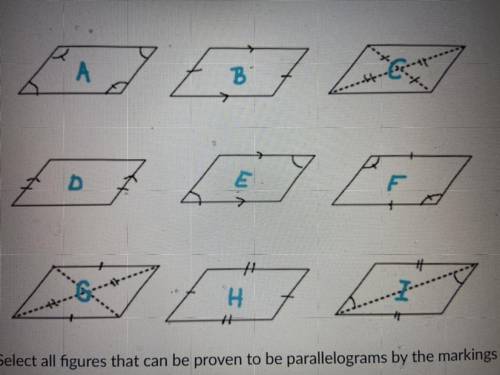 ASAP WILL GIVE BRIANLYEST!!!

Select all figures that can be proven to be parallelograms by the ma
