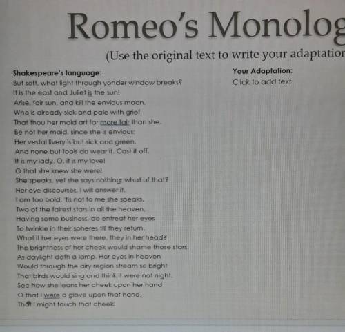 Hey is someone down to help me?

I have to rewrite a part of the poem Romero and juliet into an ad
