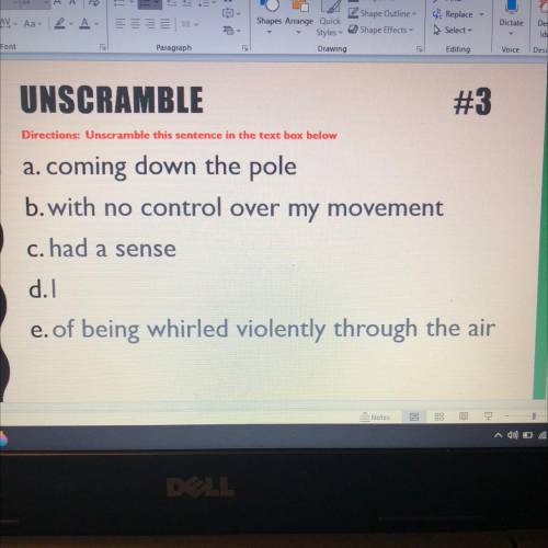 HELP ASAP! 
Unscramble the sentence