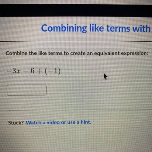 Combine the like terms to create an equivalent expression:
-3r- 6+ (-1)