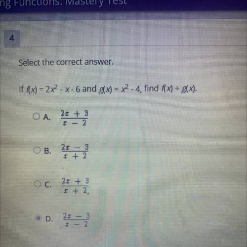 PLEASE HELP ❤️❤️

Select the correct answer.
If f(x) = 2x2 - X-6 and g(x) = x2 - 4, find fx) = g(x
