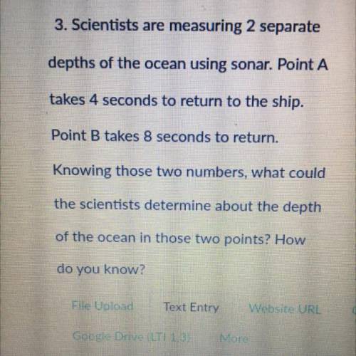 3. Scientists are measuring 2 separate depths of the ocean using sonar. Point A takes 4 seconds to