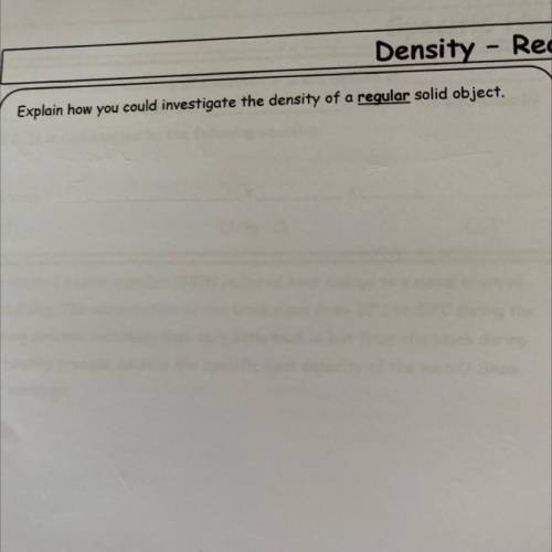 Density - Required Practical

Explain how you could investigate the density of a regular solid obj