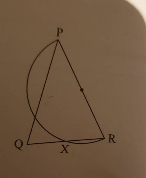 Triangle PQR is isosceles with PQ = PR. A semi-circle

with diameter [PR] is drawn which cuts [QR]