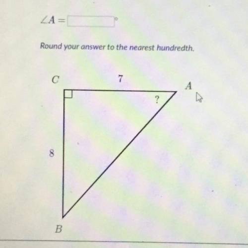 Angle A=
Round your answer to the nearest hundredth