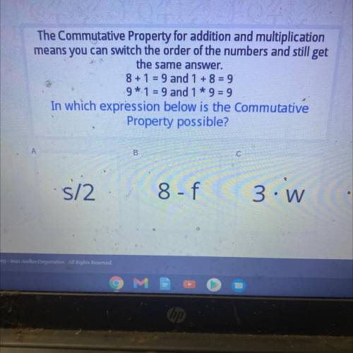 The Commutative Property for addition and multiplication

means you can switch the order of the nu