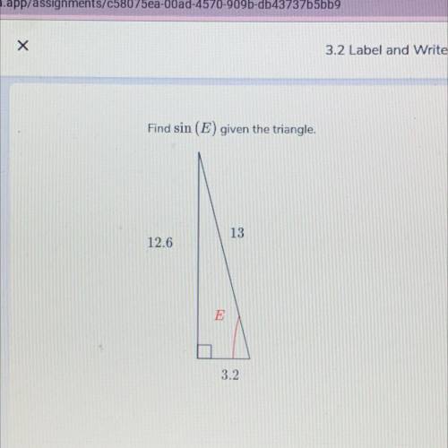 Find sin (E) given the triangle.
Someone pls help me wit this I’m so confused
