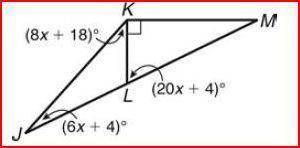 K
(8x + 18)
What is mZKLM?
L
(20x + 4)
(6x + 4)