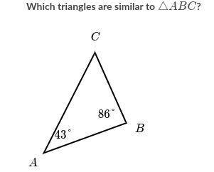 HELP HELP PLEASE D: WHICH TRIANGLES ARE SIMILAR TO TRIANGLE ABC?