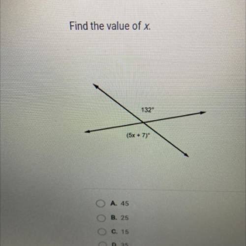 Find the value of x.
A. 45
B. 25
C. 15
D. 25