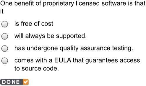 One benefit of proprietary licensed software is that it