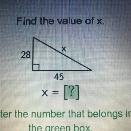 Find the value of x.
х
28
45
x=
[?]