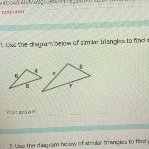 *
1. Use the diagram below of similar triangles to find x.