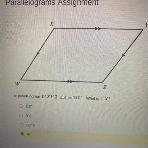 In parallelogram W XYZ, XZ = 110°. What is _X?
O 110°
O85°
O-22°F
O70°