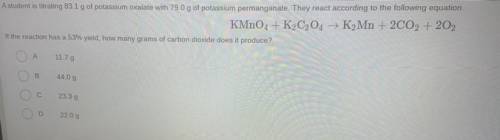 Question 14

A student is titrating 83.1 g of potassium oxalate with 79.0 g of potassium permangan