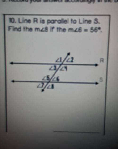 Line R is parallel to line S. Find the m<8 if the m<6=56°​