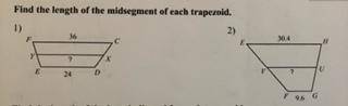 Find the length of the midsegment of each trapezoid.
Please Help:)