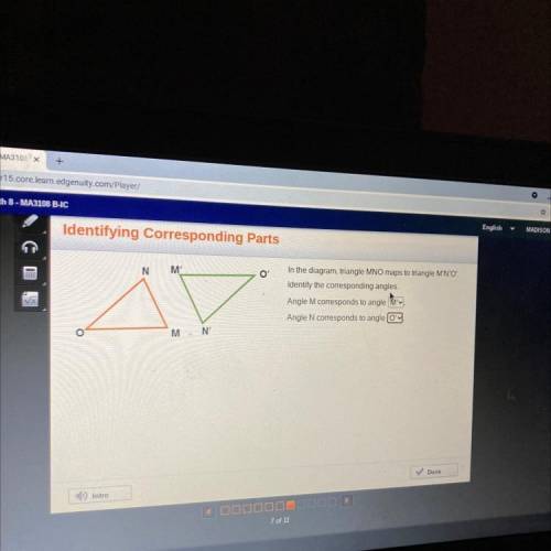 In the diagram, triangle MNO maps to triangle M'N'O'.
Identify the corresponding angles.