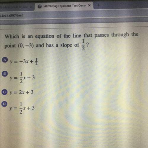 Which is an equation of the line that passes through the

point (0, -3) and has a slope of 1/2?
HE