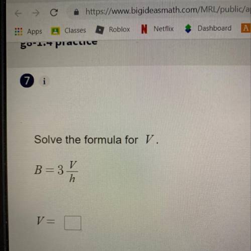 Solve the formula for V.
B=3 v/h