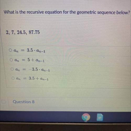 What is the recursive equation for the geometric sequence below?
2, 7, 24.5, 87.75