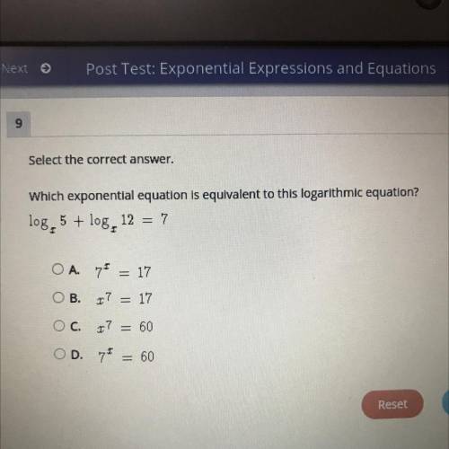 Which exponential equation is equivalent to this logarithmic equation? Logx 5 + logx 12 = 7
