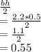 \frac{bh}{2}\\= \frac{2.2*0.5}{2}\\=\frac{1.1}{2} \\= 0.55