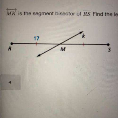 MK is the segment bisector of RS Find the length of RS.
The length of RS is?
