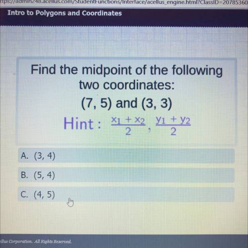 Find the midpoint of the following
two coordinates
Please help!!