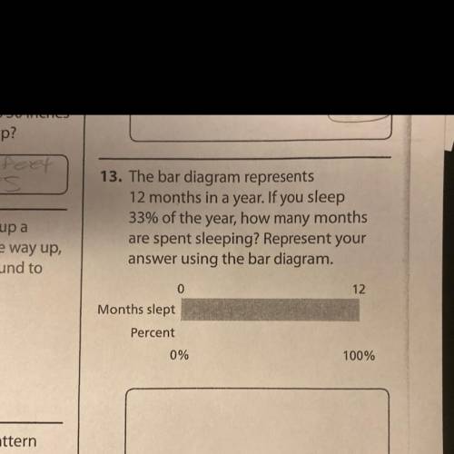 The bar diagram represents 12 months in a year. If u slept 33% of the year how many months are spen