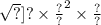 { \sqrt[ \sqrt[?]{?} ]{?}  \times \frac{?}{?} }^{2}  \times \frac{?}{?}