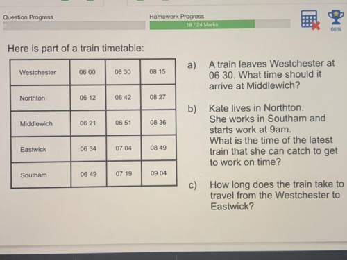 a) a train leaves westchester at 6.30. What time should it arrive at middlewich? b) Kate lives in N