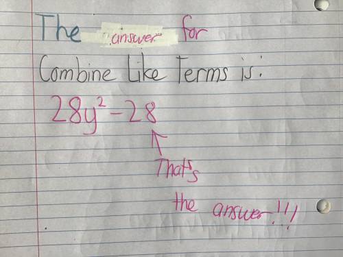 Combine like terms.
4y2 + 4(6y2 - 7) =