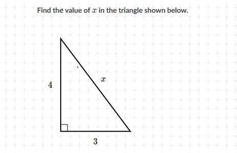 Find the value of x in the triangle shown below.

Choose 1 
A.) x=5
B.) x=√7
C.) x=7
D.) x=