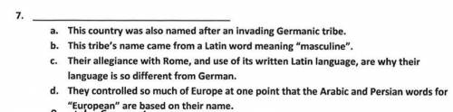 A. This country was also an invading Germanic tribe.

B. The name came from a Latin word meaning “