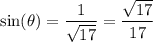 \displaystyle \sin(\theta)=\frac{1}{\sqrt{17}} = \frac{\sqrt{17}}{17}