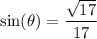 \displaystyle \sin(\theta)= \frac{\sqrt{17}}{17}