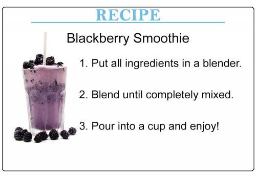 Look at the recipe for a blackberry smoothie below.

brainliest if correct
Which component of a pr