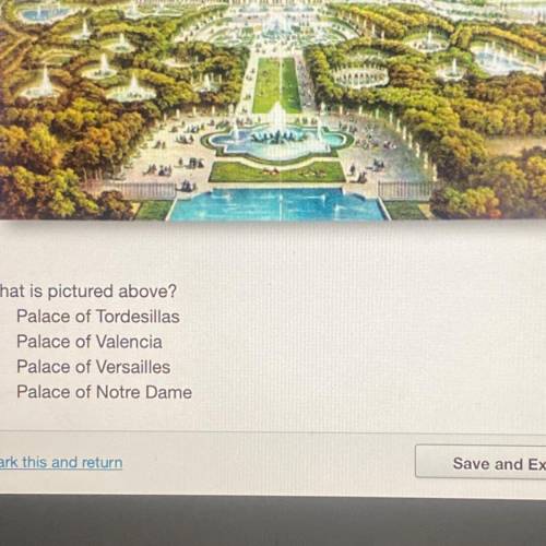 What is pictured above?

a. Palace of Tordesillas
b. Palace of Valencia
C. Palace of Versailles
d.