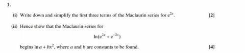 Maclaurin Series: Show that ln(e^2x + e^-2x ) is equal to a + bx^2

(Part ii only)I'd really appre