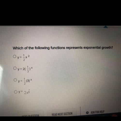 Which of the following functions represents exponential growth? 
Look at photo!!! Please
