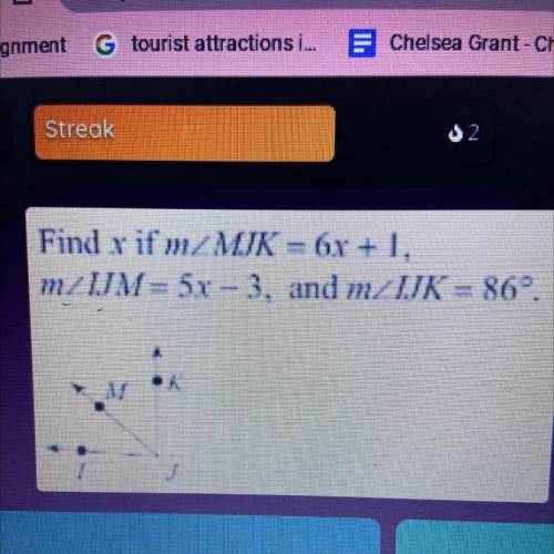Find x if mjk= 6x +1
Ijm= 5x-3 
IJK= 86