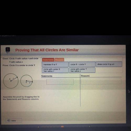 Proving That All Circles Are Similar

Try it
Statements Reasons
Given: Circle X with radius r and