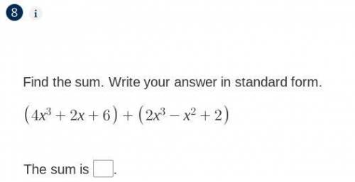 Can you write the sum, and put it in standard form??