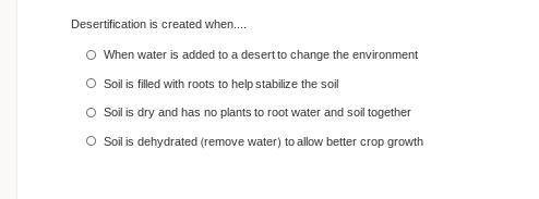 Desertification is created when...