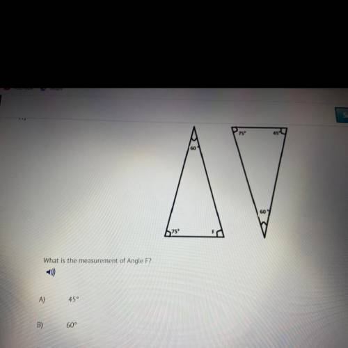 60

AV
60
275
What is the measurement of Angle F?
A)
45°
B)
60°
75°
D)
90°