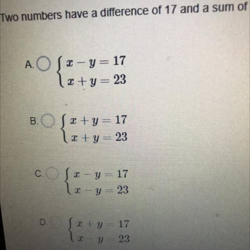 Two numbers have a difference of 17 and a sum of 23 which system of equations can be used to determ
