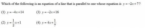Which of the following is an equation of a line that is parallel to one whose equation is y= -2x+7?